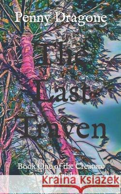 The Last Traven: Book One of the Creature Chronicles Penny Dragone 9798479415579 Independently Published