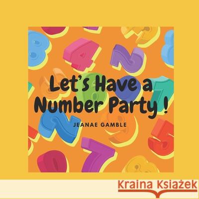 Let's Have a Number Party Jeanae Gamble 9798479617928