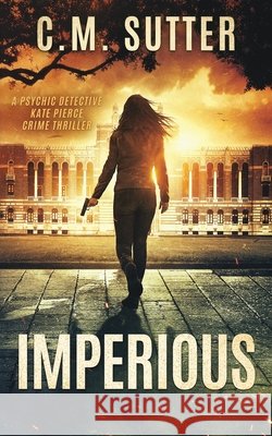 Imperious: A Paranormal Thriller Sutter, C. M. 9798479683480