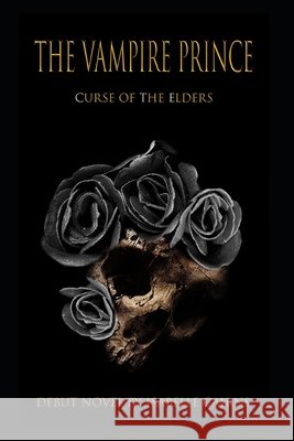 The Vampire Prince.: Curse of the Elders. Isabelle Cairns 9798479732089