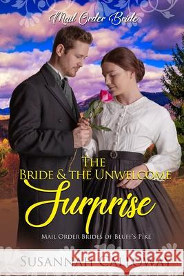 The Bride & the Unwelcome Surprise Susannah Calloway 9798479883019 Independently Published