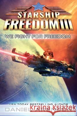 We Fight for Freedom Daniel Arenson 9798479914652 Independently Published