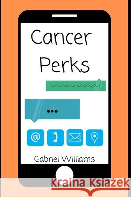 Cancer Perks Gabriel Williams 9798480360448 Independently Published