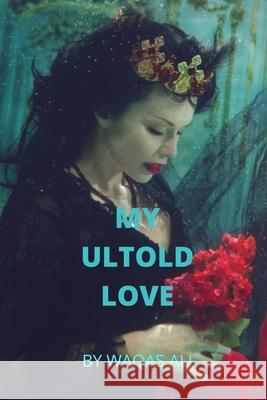My Ultold Love Waqas Ali 9798480415810 Independently Published