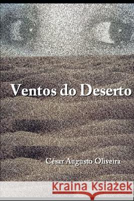 Ventos do Deserto Cesar Augusto Oliveira 9798480597202