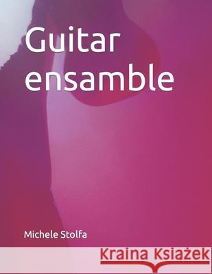 Guitar ensamble Michele Stolfa 9798481165554 Independently Published