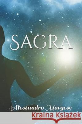 Sagra: Universal Alessandro Morgese 9798481197333