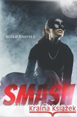 Smash: A Superhero Romance Helene Gadot 9798481282046 Independently Published