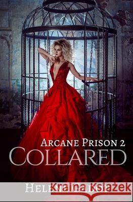 Collared: A Fantasy Romance Helene Gadot 9798481347721 Independently Published