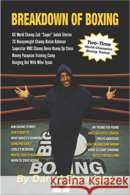 Breakdown of Boxing: Broken All the Way Down Darryl Flannigan 9798481516370 Independently Published
