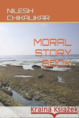 Moral Story Book Nilesh Anantrao Chikalikar 9798481641188