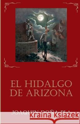 El Hidalgo de Arizona Joaquin Doña Pla 9798481719085 Independently Published