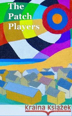 The Patch Players Matthew a Werner   9798481743493 Independently Published