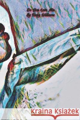 Do You Love Me Ricky Williams 9798481943060 Independently Published