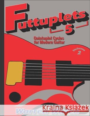 Quintuplet Cycles for Modern Guitar: Vol. 2 Warren Waren 9798482079324 Independently Published
