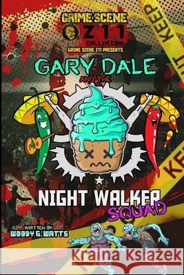 Gary Dale and the Night Walker Squad Woody Graham Watts 9798482093511