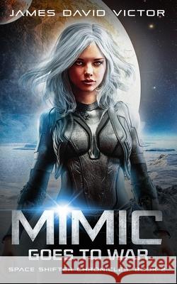 Mimic Goes to War James David Victor 9798482571392