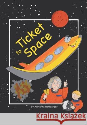 Ticket to Space Adrienne Romberger 9798483091684 Independently Published