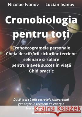 Cronobiologia pentru Toți Lucian Ivanov, Nicolae Ivanov 9798483092179 Independently Published