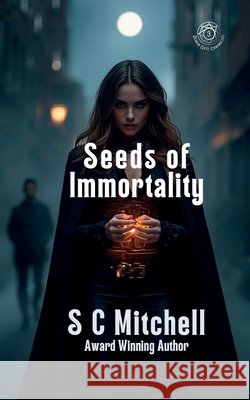 Seeds of Immortality S C Mitchell 9798483198598 Independently Published