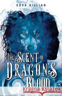 The Scent of Dragon's Blood Kova Killian 9798483258032 Independently Published