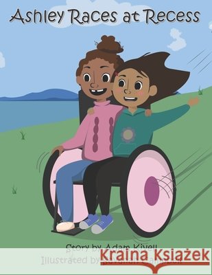 Ashley Races At Recess Kivell Adam Kivell 9798483955771