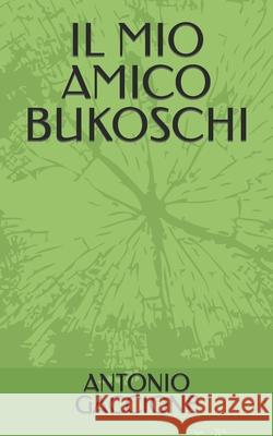 Il Mondo a Modo Mio Antonio Gaccione 9798484124374 Independently Published