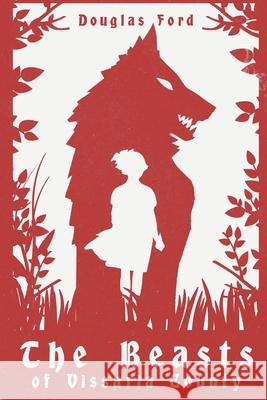 The Beasts of Vissaria County Douglas Ford 9798484458653