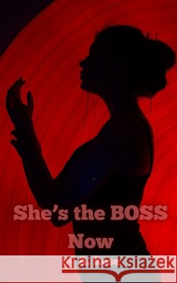 She's the Boss Now A Rose 9798484877706 Independently Published