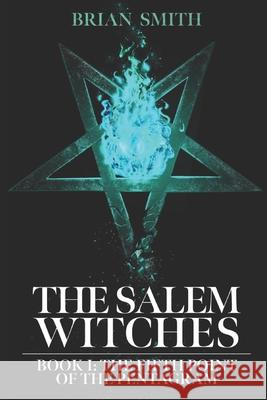 The Salem Witches: The Fifth Point of the Pentagram Smith, Brian 9798484965434