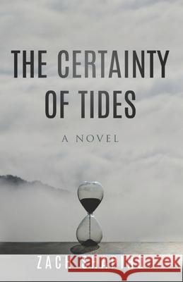The Certainty of Tides Zach Shapiro 9798484976584 Independently Published
