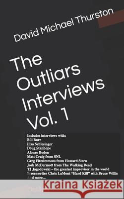 The Outliars Interviews Vol. 1 Thurston David Michael Thurston 9798484998449