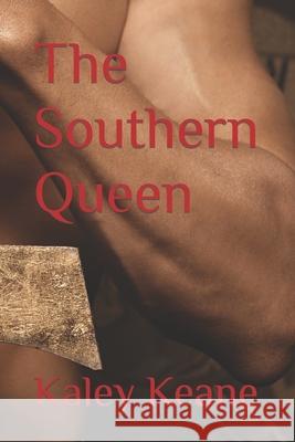 The Southern Queen Kaley Keane 9798485087128