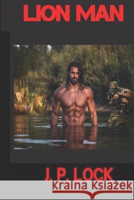 The Lion Man J P Lock 9798485328597 Independently Published