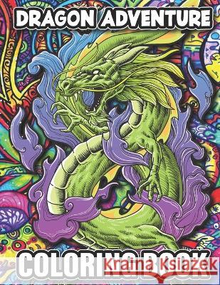 Dragon Adventure: Coloring Book J Peters 9798485464318 Independently Published