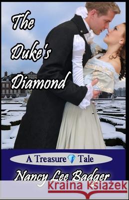The Duke's Diamond: A Treasure Tale Nancy Lee Badger 9798485575052 Independently Published