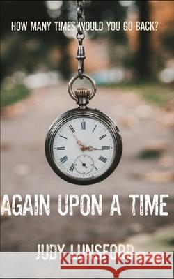 Again Upon a Time Judy Lunsford 9798485680510