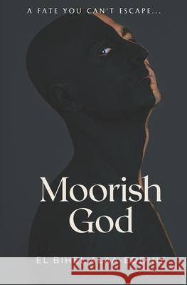 Moorish God Alaa-Eddine El Bihel 9798485680572 Independently Published