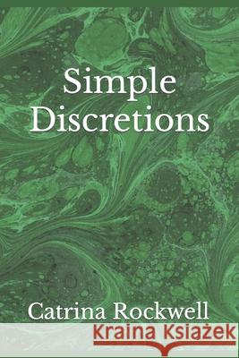 Simple Discretions Catrina Rockwell   9798485732851