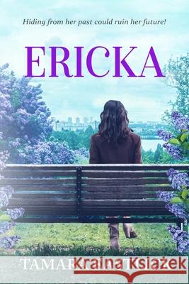 Ericka: A Steamy Romance Adventure Tamara Eastlick, Melinda De Ross 9798486228704 Independently Published