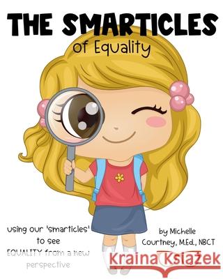 The Smarticles of Equality Michelle Courtney 9798486378379