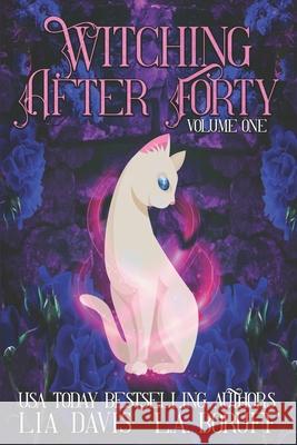 Witching After Forty Volume One: A Paranormal Women's Fiction Boruff, L. a. 9798486772931