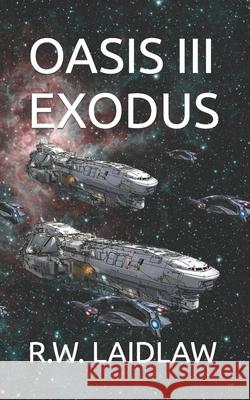 Oasis III Exodus R W Laidlaw 9798486980855 Independently Published