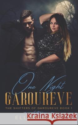 One Night in Garoureve (The Shifters of Garoureve Book 1) Elle M Drew 9798487022110 Independently Published