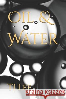 Oil & Water Tj Lee 9798487058317 Independently Published