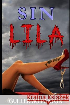 Sin Lila Guillermo Paxton 9798487059031 Independently Published
