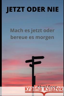 Jetzt Oder Nie Ahmi Seno 9798487153166
