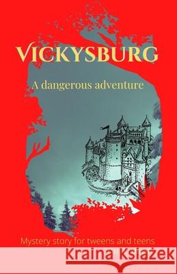 Vickysburg: A dangerous adventure Pat A Sheedy 9798487391339 Independently Published