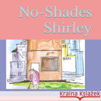 No-Shades Shirley Mildred Lapointe, Amurtha Godage 9798487529893 Independently Published