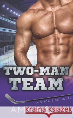 Two-Man Team Amy Aislin 9798487637871
